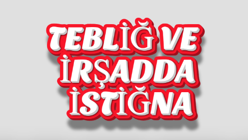 TEBLİĞ VE İRŞADDA İSTİĞNA