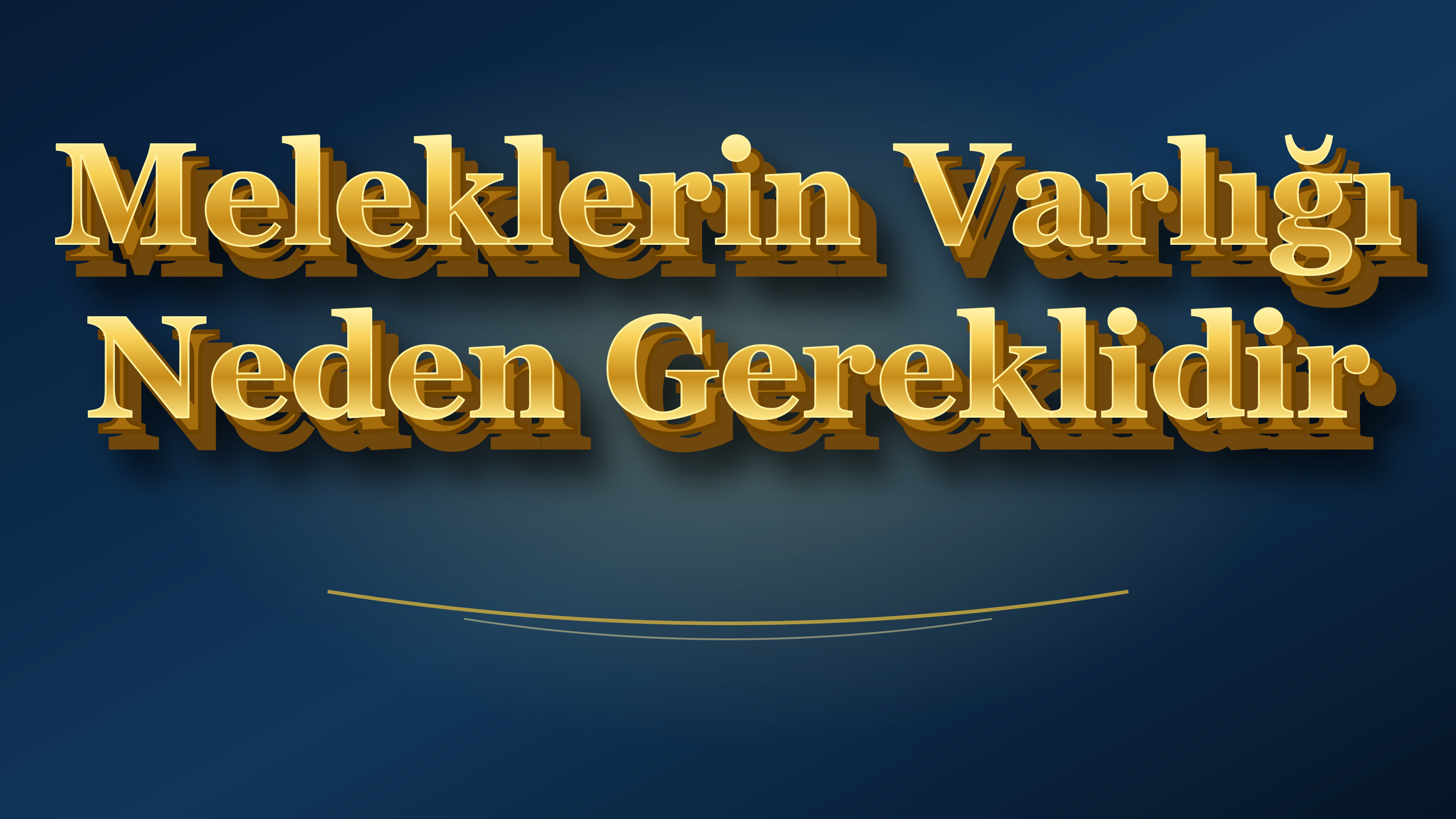 Meleklerin Varlığı Neden Gereklidir