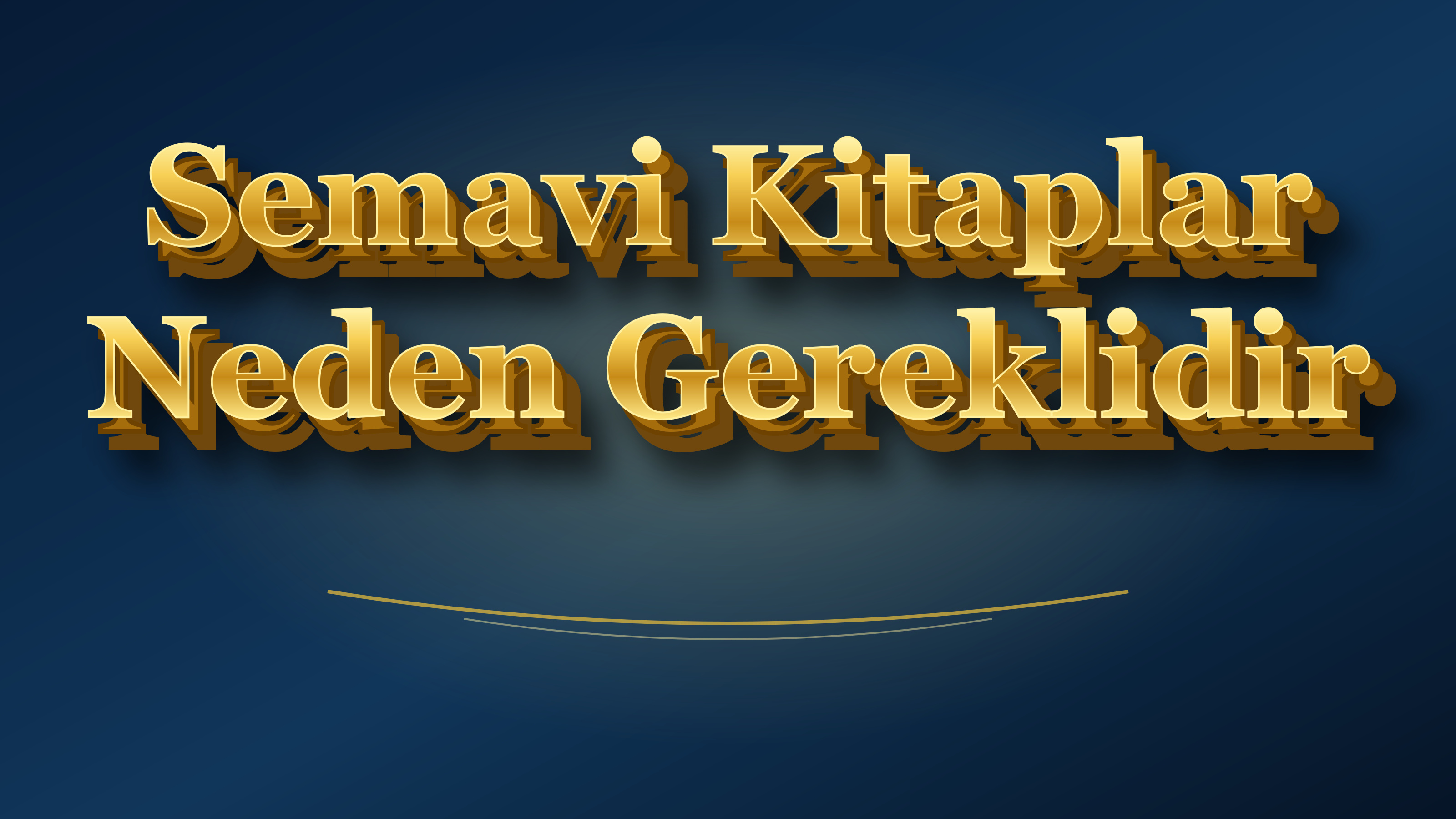 Semavi Kitaplar Neden Gereklidir