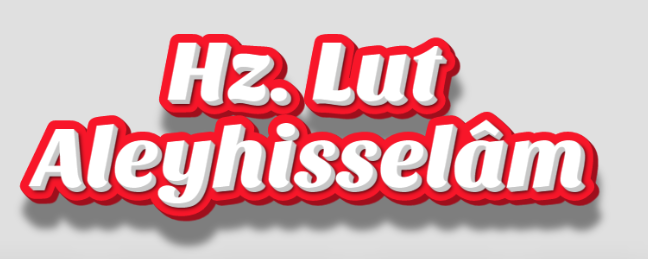 Hz. Lût Aleyhisselâm’ın Hayatından Hikmetli Dersler
